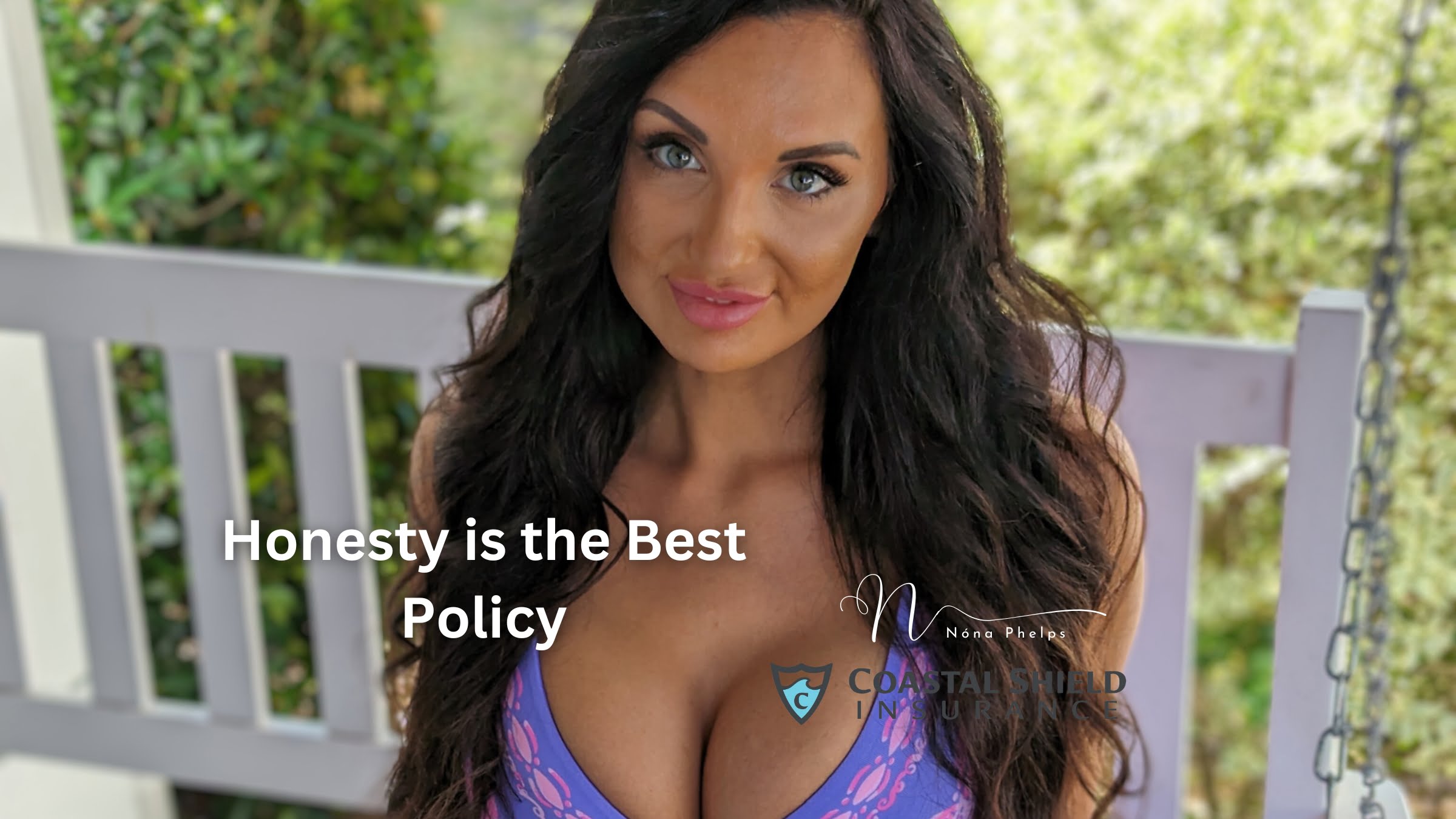 Nona Phelps Coastal Shield Insurance - Honesty is the Best Policy